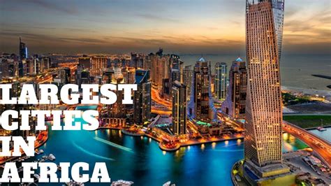 10 Largest Cities In Africa Afrikanza 10 Largest Cities In Africa Afrikanza
