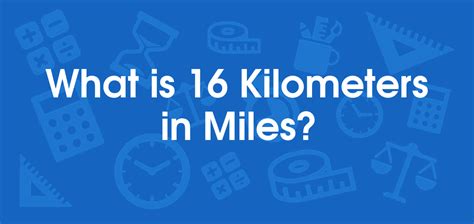 16 Kilometers To Miles