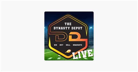 Dynasty Depot Live Ish Podcast Apple Podcasts Dynasty Depot Live Ish Podcast Apple Podcasts