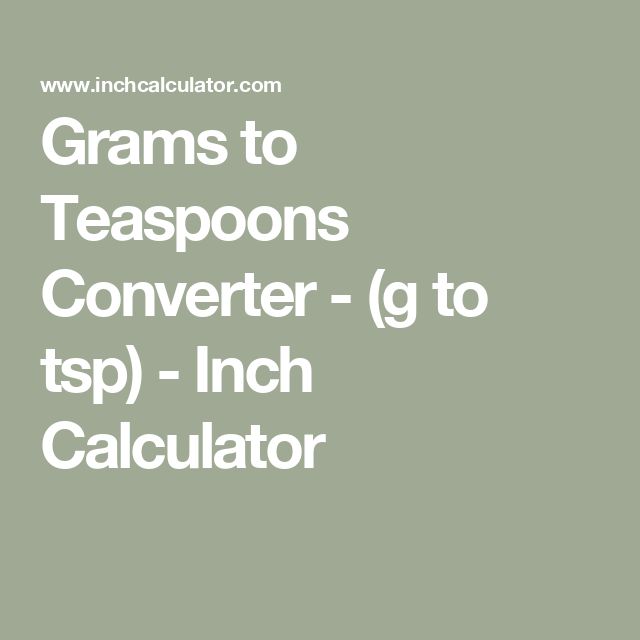 Grams To Teaspoons Converter G To Tsp Grams To Teaspoons Converter G To Tsp