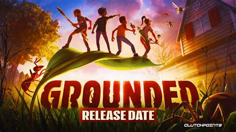 Grounded Release Date Revealed Grounded Release Date Revealed