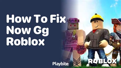How To Fix Now Gg Roblox Issues A Simple Guide Playbite How To Fix Now Gg Roblox Issues A Simple Guide Playbite