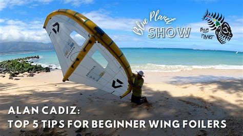 How To Wing Foil Top 5 Tips For Beginners From Alan Cadiz Learn To How To Wing Foil Top 5 Tips For Beginners From Alan Cadiz Learn To
