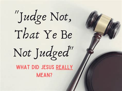 Judge Not That Ye Be Not Judged What Did Jesus Really Mean Judge Not That Ye Be Not Judged What Did Jesus Really Mean