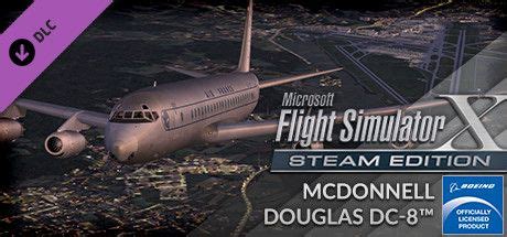 Microsoft Flight Simulator X Steam Edition Mcdonnell Douglas Dc 8 Microsoft Flight Simulator X Steam Edition Mcdonnell Douglas Dc 8