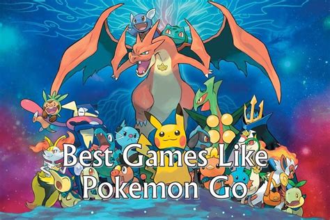 Pokemon Go Alternatives Games Like Pokemon Go Touch Tap Play Pokemon Go Alternatives Games Like Pokemon Go Touch Tap Play