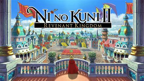 Review Ni No Kuni 2 Revenant Kingdom Ps4 Geeks Under Grace Review Ni No Kuni 2 Revenant Kingdom Ps4 Geeks Under Grace