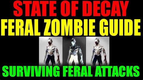 State Of Decay How To Survive Feral Zombie Attacks Guide To Killing State Of Decay How To Survive Feral Zombie Attacks Guide To Killing