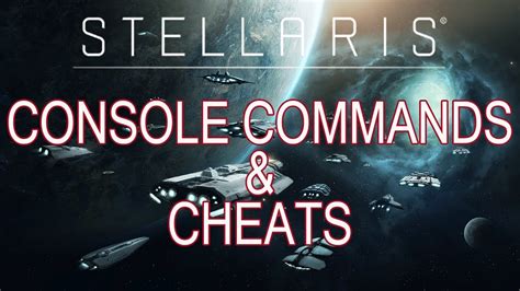 Stellaris Cheats Console Commands Youtube Stellaris Cheats Console Commands Youtube
