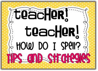 Teacher Teacher How Do I Spell Little Minds At Work Teacher Teacher How Do I Spell Little Minds At Work