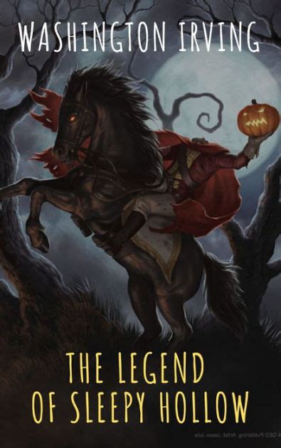 The Legend Of Sleepy Hollow By Washington Irving