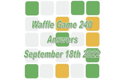 Today S Waffle Game 240 Answers September 18 2022 Solution 9 18 22 Today S Waffle Game 240 Answers September 18 2022 Solution 9 18 22