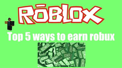 Top 5 Ways To Earn Robux In Roblox Youtube Top 5 Ways To Earn Robux In Roblox Youtube