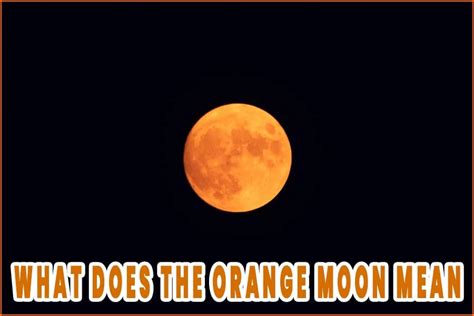 What Does An Orange Moon Mean