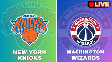 Wizards Vs Knicks Live Washington Wizards Live Wizards Vs Knicks Live Washington Wizards Live